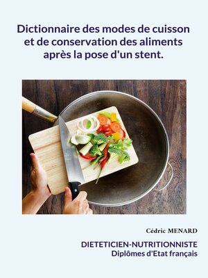 cover image of Dictionnaire des modes de cuisson et de conservation des aliments après la pose d'un stent.